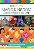 Going To Magic Kingdom A Guide For Kids Kids At Heart