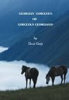 Georgian Gorgeous or Gorgeous Georgians?: Country of Georgia in the Caucasus