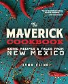 The Maverick Cookbook: Iconic Recipes & Tales from New Mexico