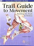 Trail Guide To Movement Building The Body In Motion
