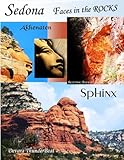 Sedona Faces in the Rocks: Ancient Egypt Found in Sedona, AZ