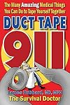 Duct Tape 911: The Many Amazing Medical Things You Can Do to Tape Yourself Together