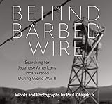 Behind Barbed Wire: Searching for Japanese Americans Incarcerated During World War II