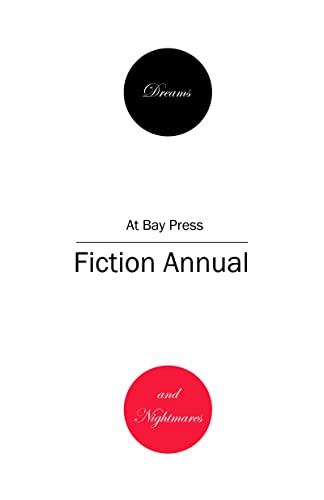 Dreams And Nightmares: At Bay Press Fiction Annual cover
