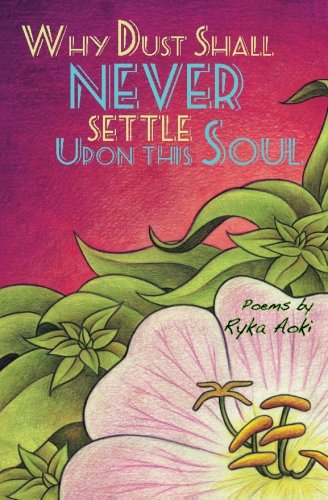 Why Dust Shall Never Settle Upon This Soul book cover