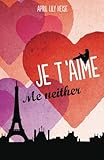 Je t’aime, me neither