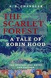 The Scarlet Forest: A Tale of Robin Hood