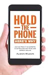 Hold the Phone. Here's Why