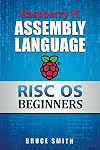 Raspberry Pi Assembly Language RISC OS Beginners (Hands On Guide)