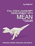 Full Stack Javascript Development With Mean Mongodb Express Angularjs And Nodejs