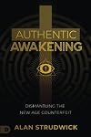 Authentic Awakening: Dismantling the New Age Counterfeit