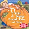 Peter Peter Pumpkin Eater and Friends (20 Favourite Nursery Rhymes)
