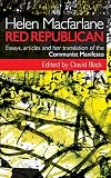 Helen MacFarlane: Red Republican: Essays, Articles and Her Translation of the Communist Manifesto