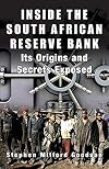 Inside the South African Reserve Bank: Its Origins and Secrets Exposed