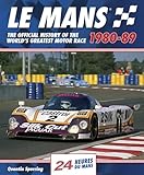 Le Mans 198089 The Official History Of The Worlds Greatest Motor Race