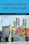 A Walking Guide to York's City Walls