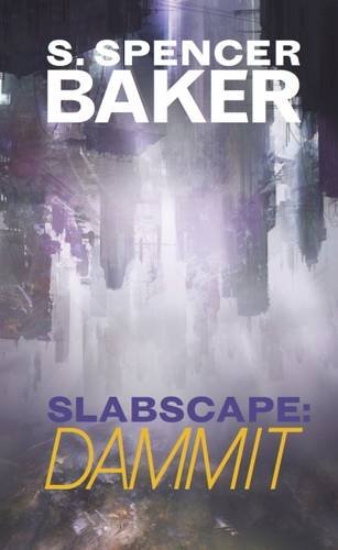 Slabscape: Dammit
