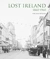 Lost Ireland 1860 - 1960