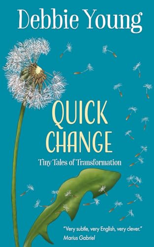 Quick Change: Tiny Tales of Transformation book cover