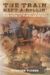 The Train Kept A-Rollin: How The Train Song Changed The Face Of Popular Music