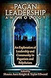 The Pagan Leadership Anthology - Shauna Aura Knight