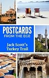 Postcards from the Ege: Jack Scott's Turkey Trail