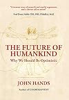 The Future of Humankind: Why We Should Be Optimistic