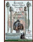 Scottish Baskethilted Swords Of The 17th And 18th Century