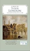 A Map of Tudor London: England's Capital City in 1520 (Town & City Historical Maps)