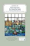 A Map Of Medieval London The City Westminster And Southwark