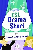 Esl Drama Start Drama Activities For Esl Learners