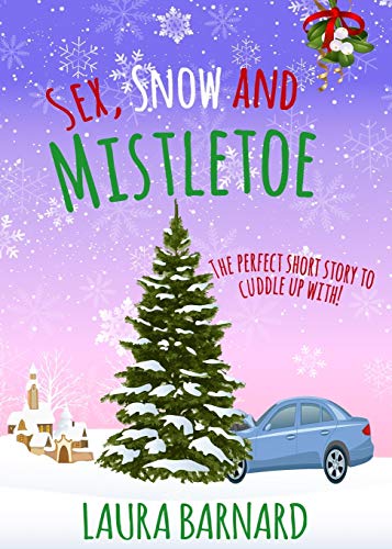 Sex, Snow & Mistletoe book cover