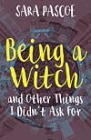 Being a Witch, and Other Things I Didn't Ask For (Historicalnovelsociety.Org/Reviews/Ratchet-The-Rel)