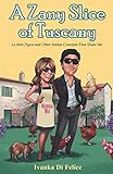 A Zany Slice of Tuscany