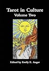 Tarot in Culture Volume Two - Emily E. Auger