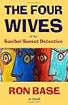The Four Wives of the Sanibel Sunset Detective