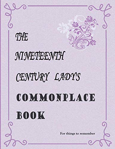 The Nineteenth Century Lady's Commonplace Book book cover