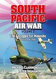 South Pacific Air War The Struggle For Moresby Marchapril 1942