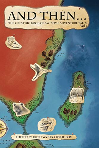 And Then... The Great Big Book of Awesome Adventure Tales! Vol 1 book cover