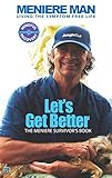 Meniere Man Lets Get Better The Meniere Survivors Book