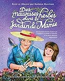 Des Mauvaises Herbes Dans Le Jardin De Mamie: Une Touchante Histoire D'amour Qui T'expliquera La Maladie D'alzheimer Et Les Autres D%C3%A9mences D%C3%A9g%C3%A9n%C3%A9ratives