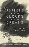 Of Forests and Clocks and Dreams: A Literary and Art Collection