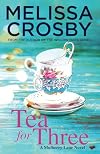 Tea for Three: A heartwarming story about life, love, and true friendship (A Mulberry Lane Novel Book 1)