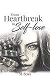 From Heartbreak To Selflove