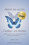 Aimer Un Accro Saimer Soimme Les Dix Trucs De Survie Afin Daimer Une Personne Dpendante