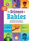 The Science of Babies: A little book for big questions about bodies, birth and families (Kids Need to Know, 1)
