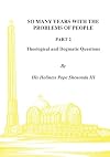 So Many Years with the Problems of People Part 2: Theological and Dogmatic Questions
