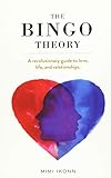 The Bingo Theory A Revolutionary Guide To Love Life And Relationships
