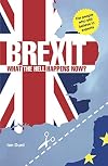 Brexit: What the Hell Happens Now?: Your Quick Guide