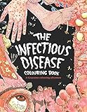 The Infectious Disease Colouring Book A Gruesome Colouring Therapy Adventure